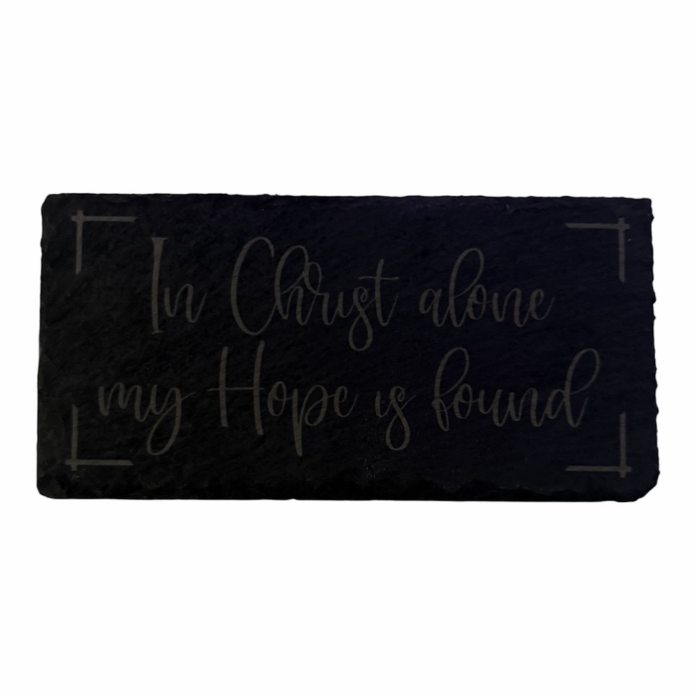 Faith Slate Coaster In Christ alone my Hope if found
